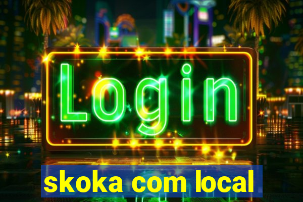 skoka com local